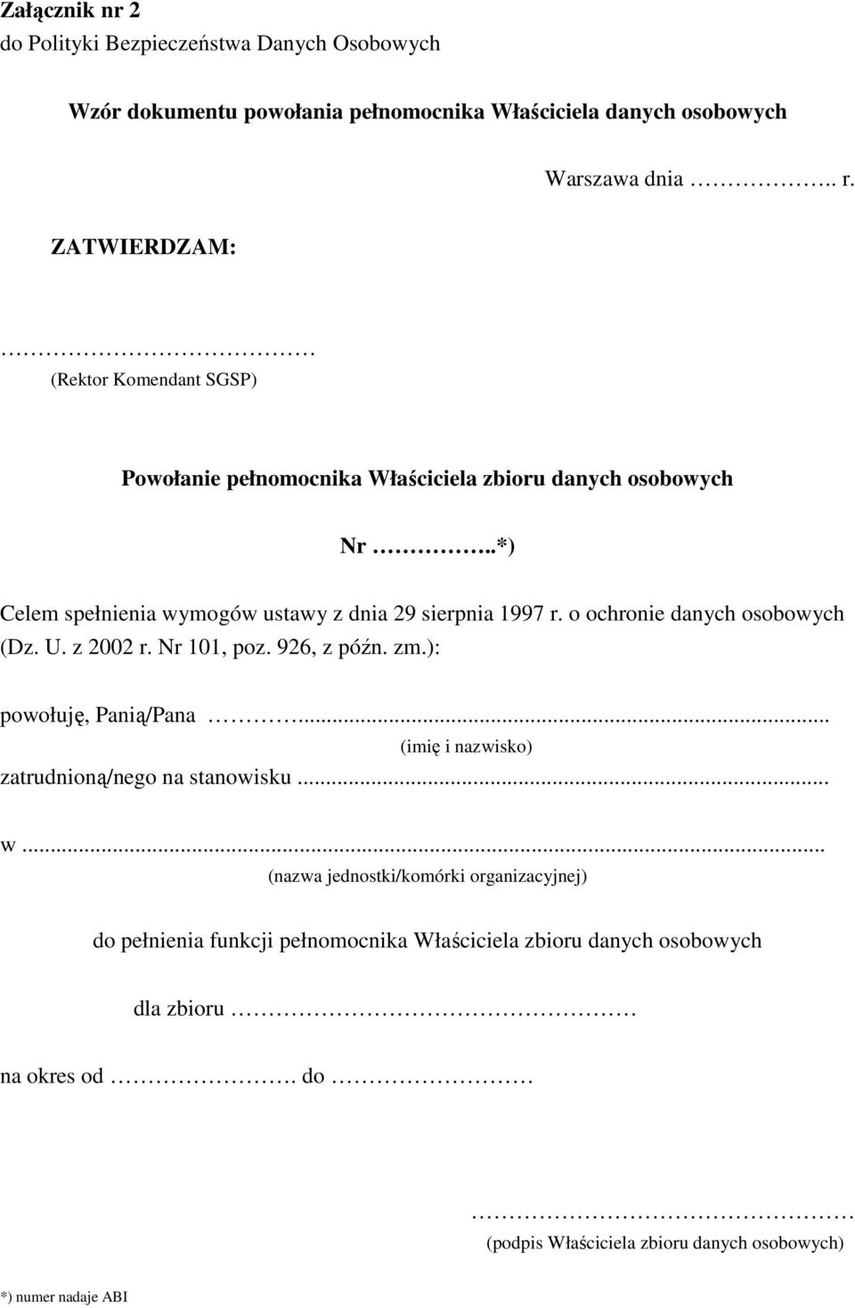 o ochronie danych osobowych (Dz. U. z 2002 r. Nr 101, poz. 926, z późn. zm.): powołuję, Panią/Pana... (imię i nazwisko) zatrudnioną/nego na stanowisku... w.