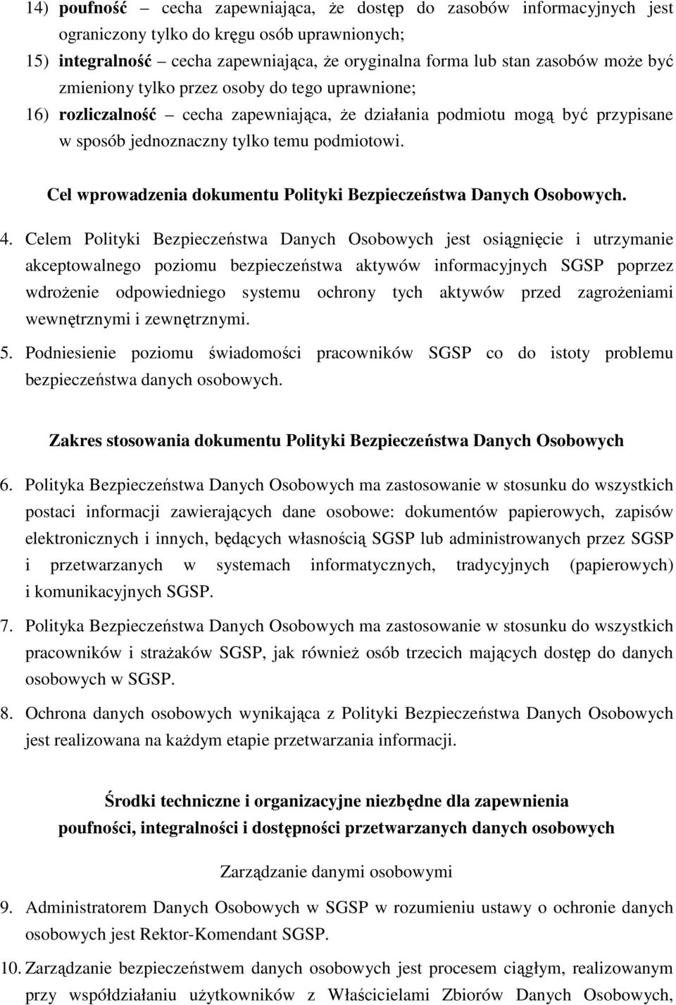 Cel wprowadzenia dokumentu Polityki Bezpieczeństwa Danych Osobowych. 4.