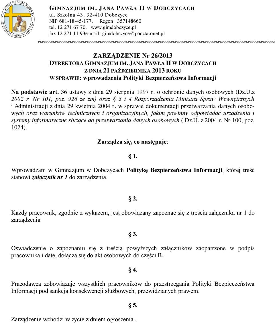 JANA PAWŁA II W DOBCZYCACH Z DNIA 21 PAŹDZIERNIKA 2013 ROKU W SPRAWIE: wprowadzenia Polityki Bezpieczeństwa Informacji Na podstawie art. 36 ustawy z dnia 29 sierpnia 1997 r.