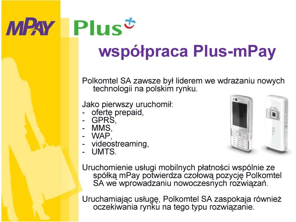 Uruchomienie usługi mobilnych płatności wspólnie ze spółką mpay potwierdza czołową pozycję Polkomtel SA we