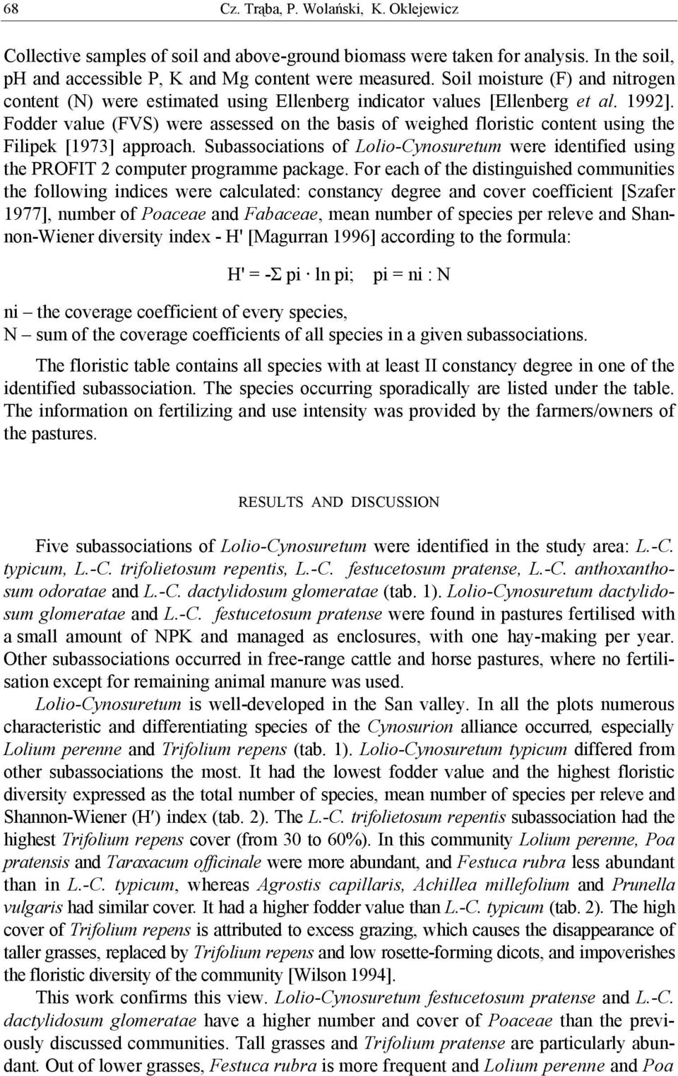 Fodder value (FS) were assessed on the basis of weighed floristic content using the Filipek [19] approach.