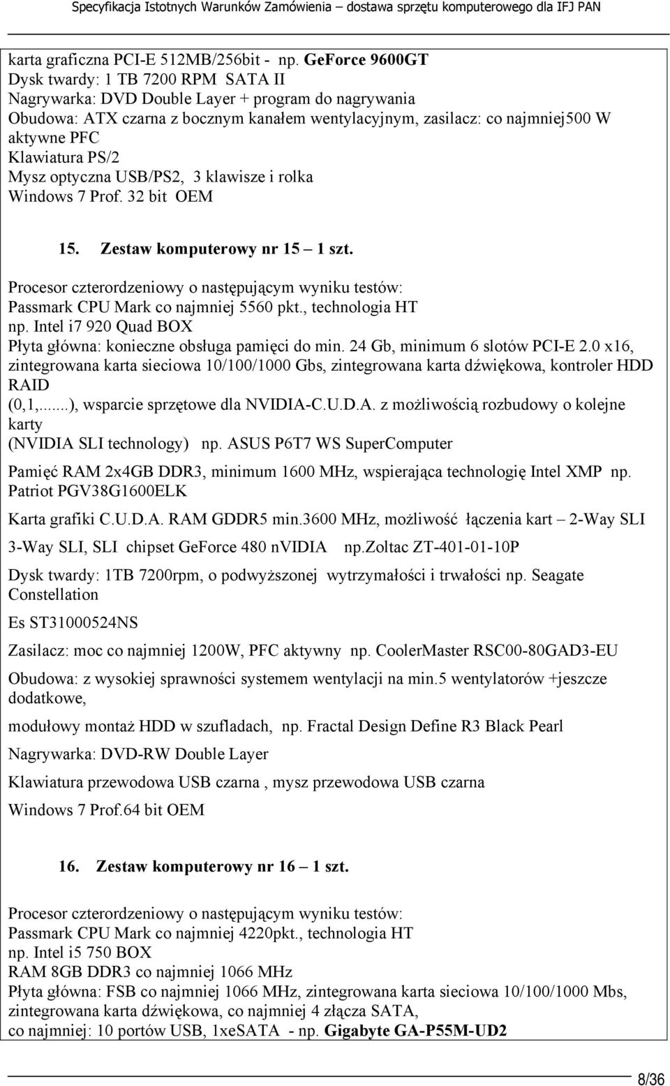 Klawiatura PS/2 Mysz optyczna USB/PS2, 3 klawisze i rolka Windows 7 Prof. 32 bit OEM 15. Zestaw komputerowy nr 15 1 szt.