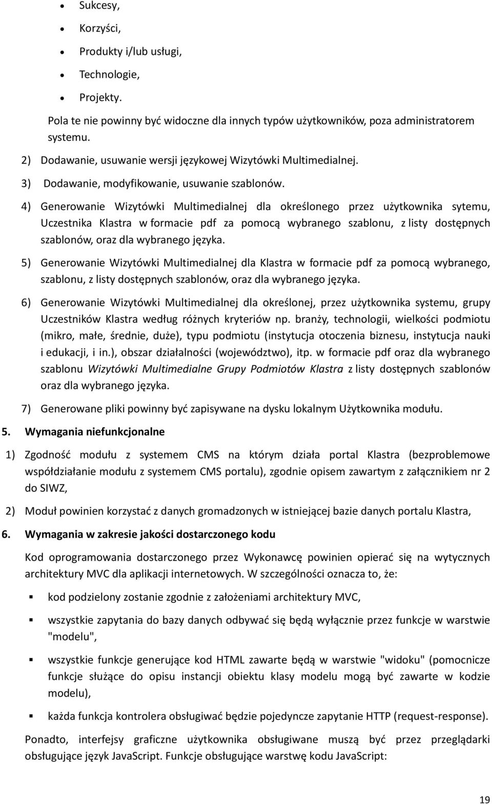 4) Generowanie Wizytówki Multimedialnej dla określonego przez użytkownika sytemu, Uczestnika Klastra w formacie pdf za pomocą wybranego szablonu, z listy dostępnych szablonów, oraz dla wybranego