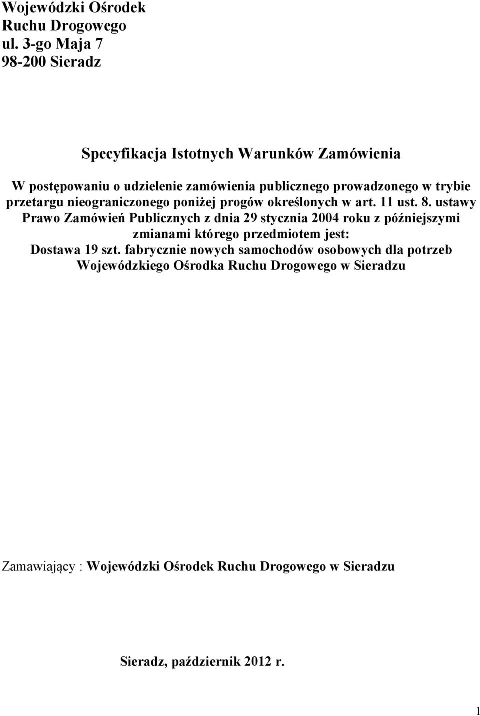 przetargu nieograniczonego poniżej progów określonych w art. 11 ust. 8.