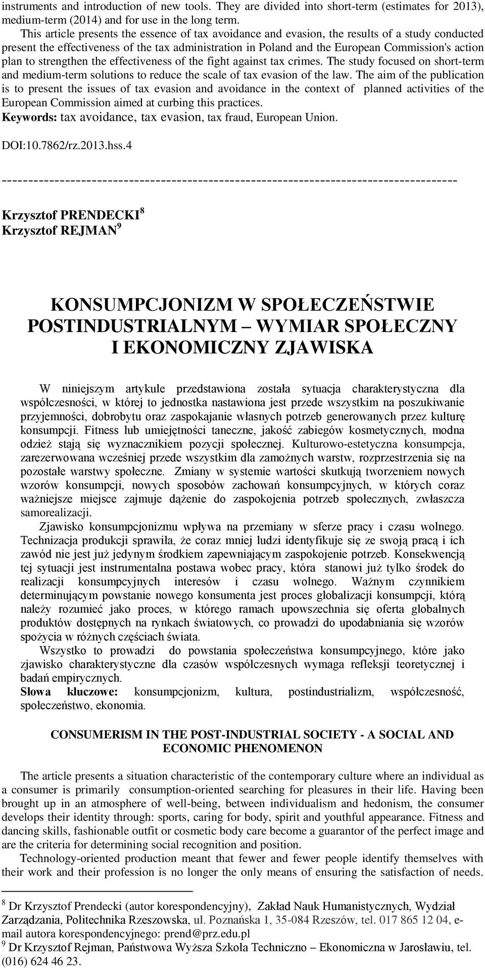 plan to strengthen the effectiveness of the fight against tax crimes. The study focused on short-term and medium-term solutions to reduce the scale of tax evasion of the law.