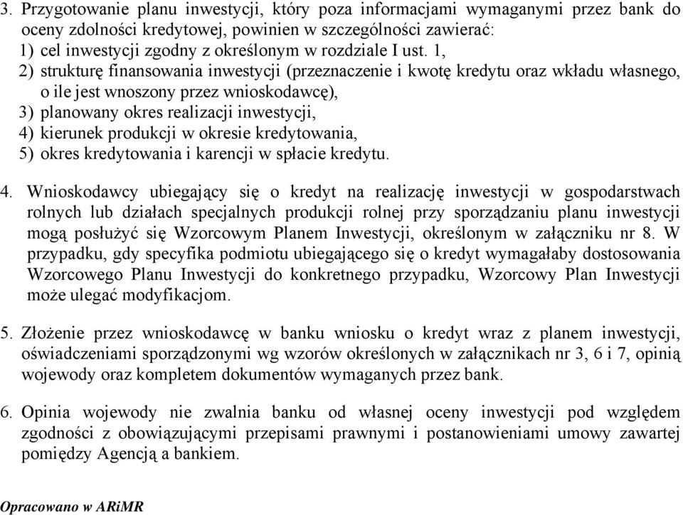 produkcji w okresie kredytowania, 5) okres kredytowania i karencji w spłacie kredytu. 4.