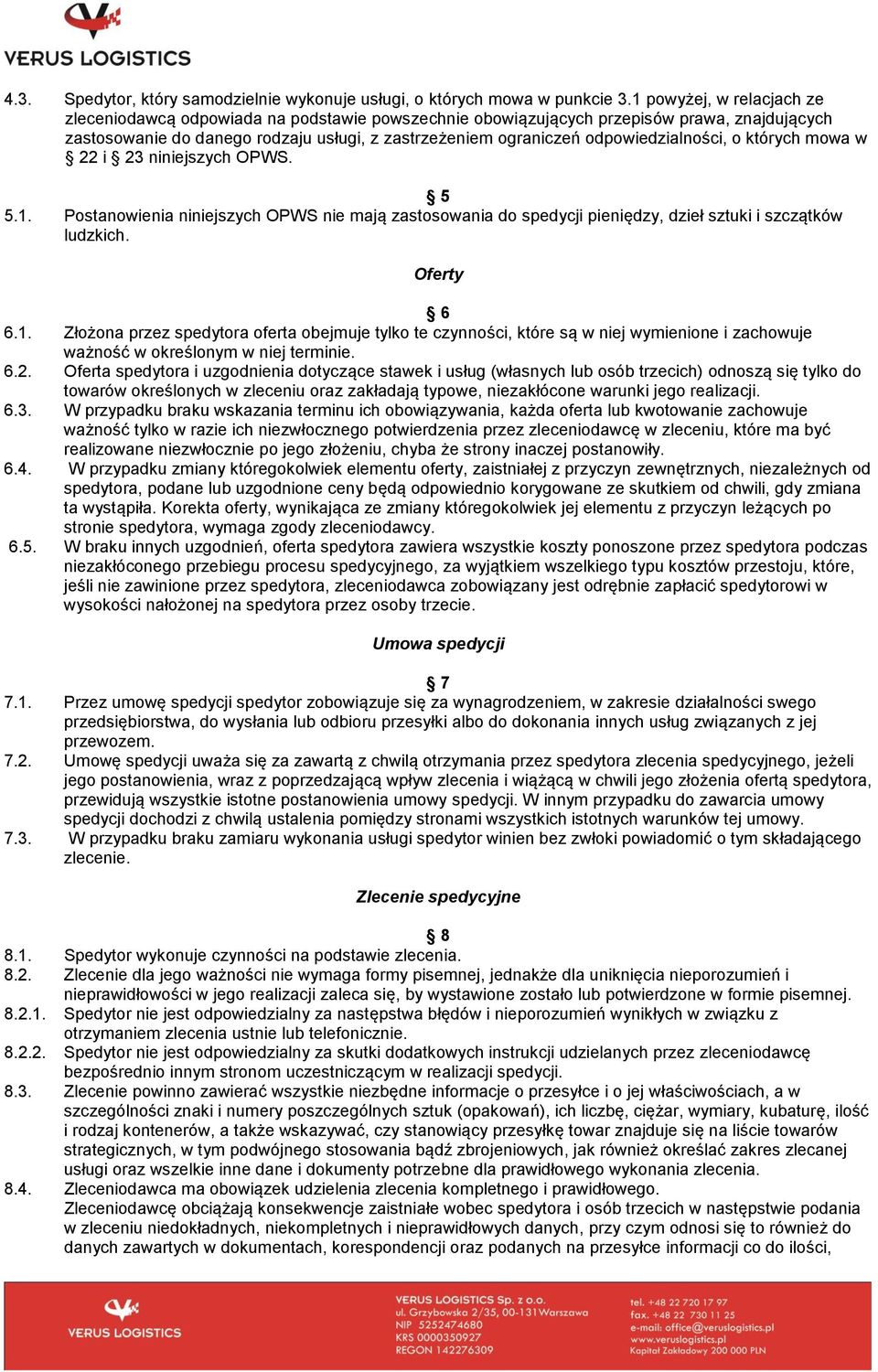 odpowiedzialności, o których mowa w 22 i 23 niniejszych OPWS. 5 5.1.