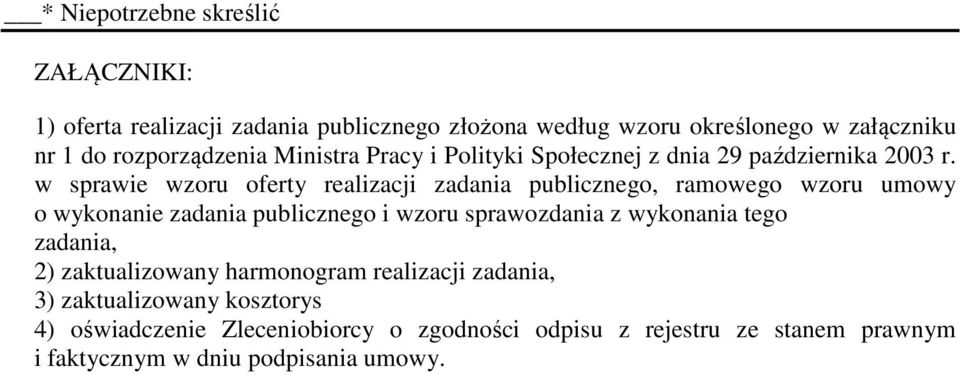 w sprawie wzoru oferty realizacji zadania publicznego, ramowego wzoru umowy o wykonanie zadania publicznego i wzoru sprawozdania z wykonania