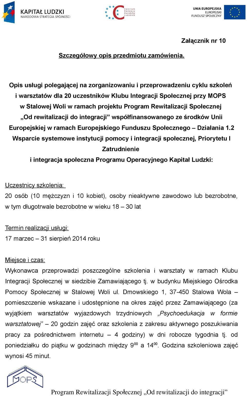 współfinansowanego ze środków Unii Europejskiej w ramach Europejskiego Funduszu Społecznego Działania 1.