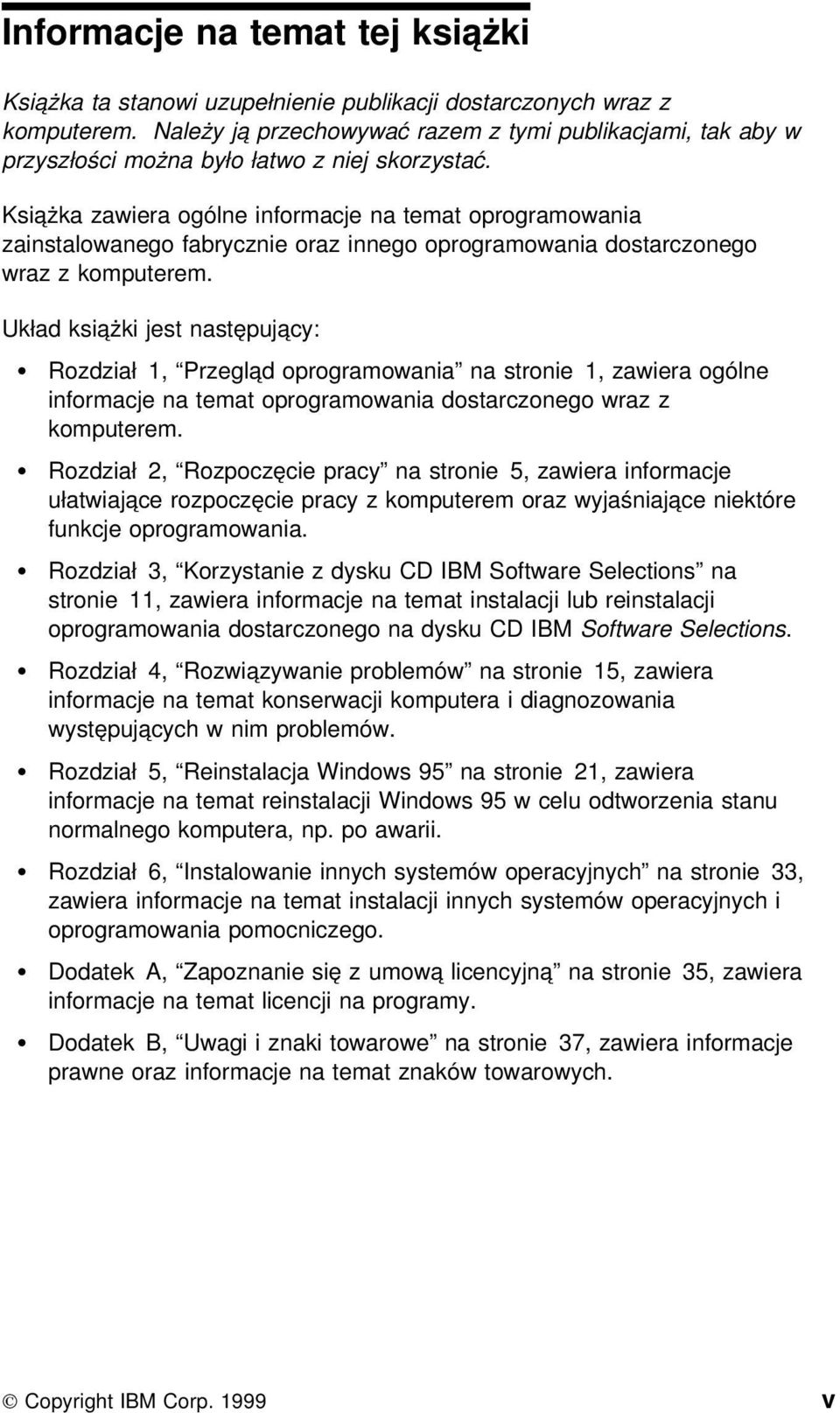 Książka zawiera ogólne informacje na temat oprogramowania zainstalowanego fabrycznie oraz innego oprogramowania dostarczonego wraz z komputerem.