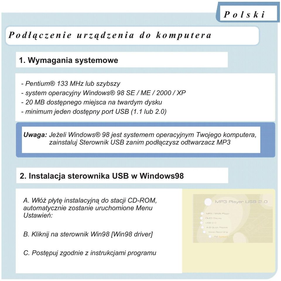 minimum jeden dostêpny port USB (1.1 lub 2.