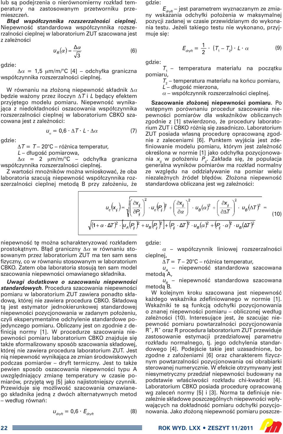 W równaniu na z o onà niepewnoêç sk adnik α b dzie wa ony przez iloczyn T i L b dàcy efektem przyj tego modelu pomiaru.
