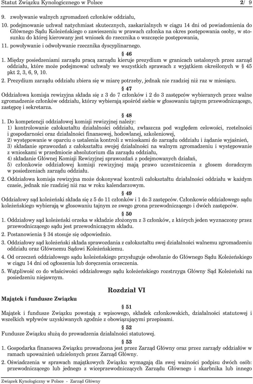 której kierowany jest wniosek do rzecznika o wszczęcie postępowania, 11. powoływanie i odwoływanie rzecznika dyscyplinarnego. 46 1.