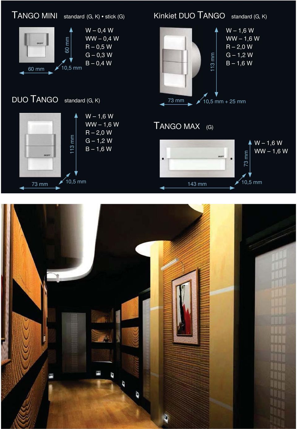 1,6 W R 2,0 W G 1,2 W B 1,6 W DUO TANGO standard (G, K) + 25 mm 113 mm W