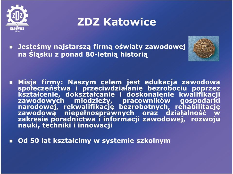 zawodowych młodzieŝy, pracowników gospodarki narodowej, rekwalifikację bezrobotnych, rehabilitację zawodową niepełnosprawnych