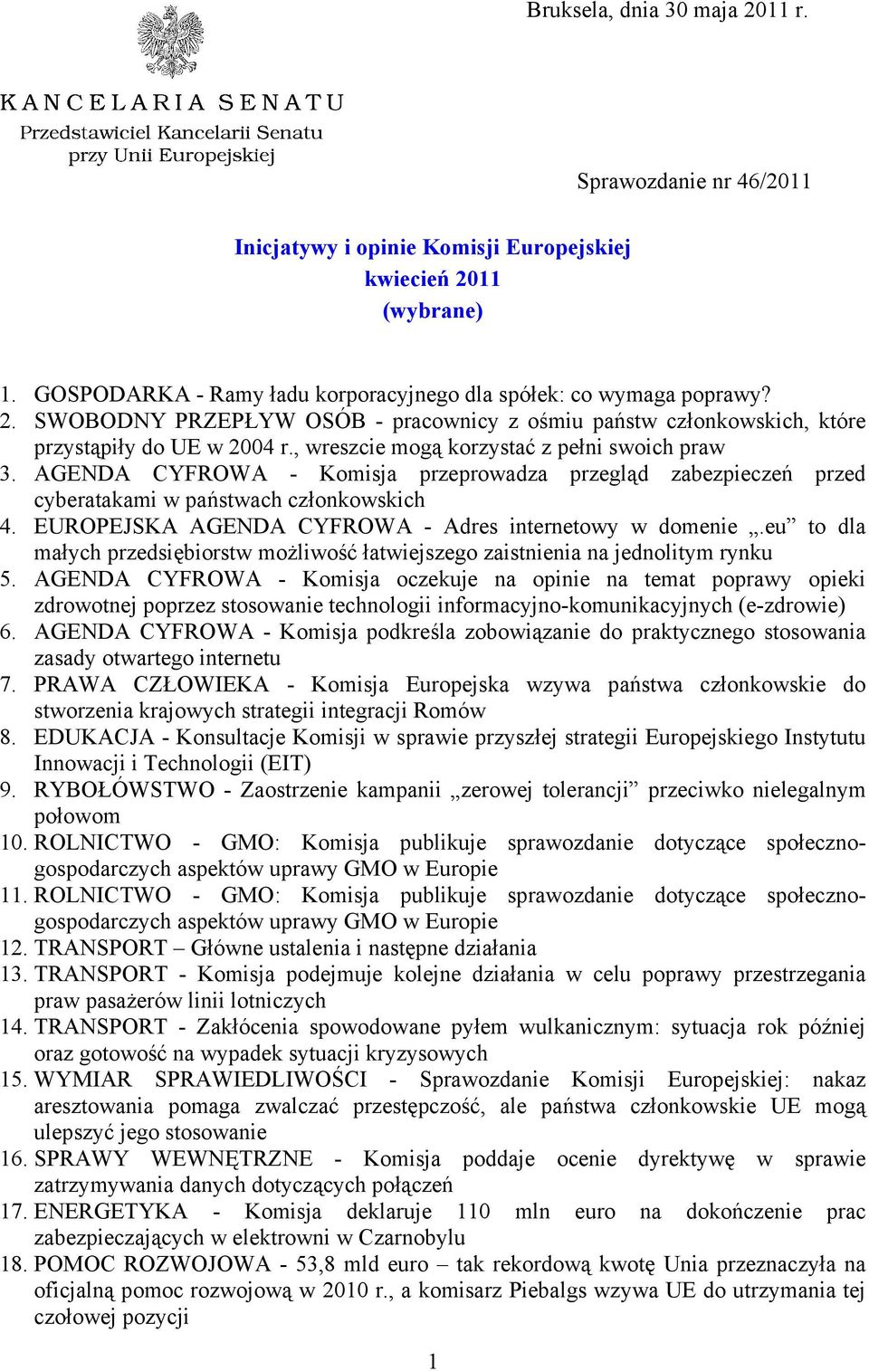 EUROPEJSKA AGENDA CYFROWA - Adres internetowy w domenie.eu to dla małych przedsiębiorstw możliwość łatwiejszego zaistnienia na jednolitym rynku 5.