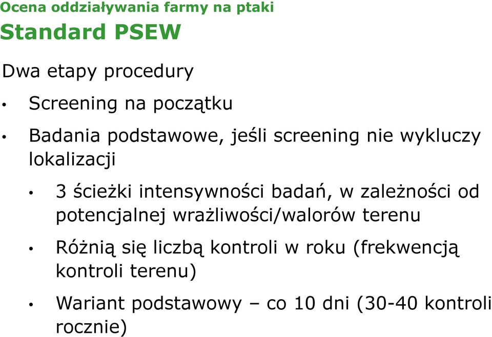 intensywności badań, w zaleŝności od potencjalnej wraŝliwości/walorów terenu RóŜnią się