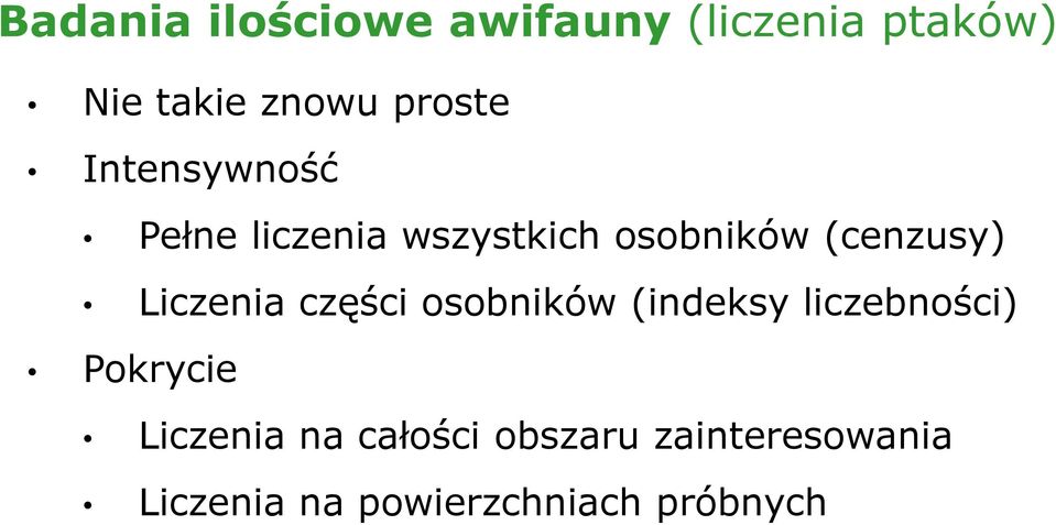 Liczenia części osobników (indeksy liczebności) Pokrycie Liczenia