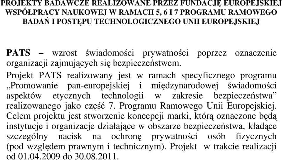 zakresie bezpieczeństwa realizowanego jako część 7. Programu Ramowego Unii Europejskiej.