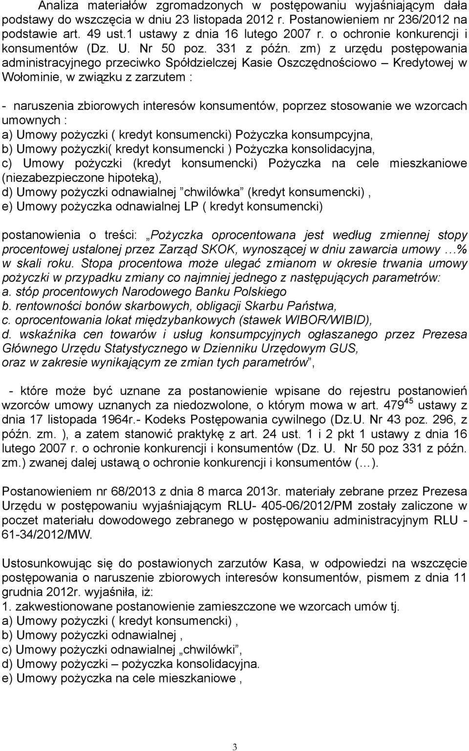 zm) z urzędu postępowania administracyjnego przeciwko Spółdzielczej Kasie Oszczędnościowo Kredytowej w Wołominie, w związku z zarzutem : - naruszenia zbiorowych interesów konsumentów, poprzez