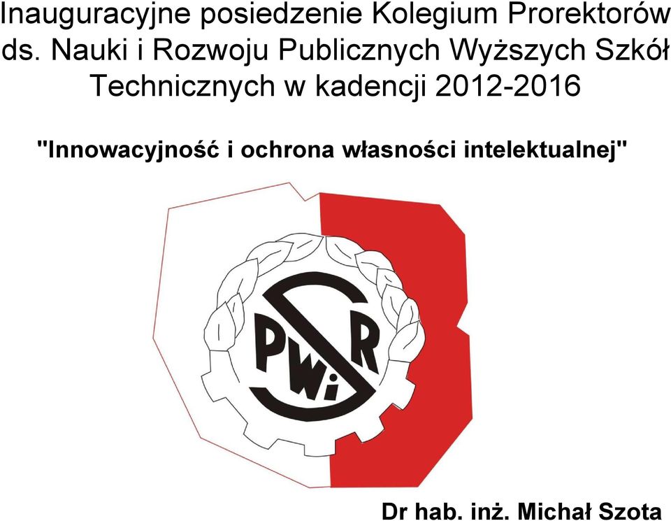 Technicznych w kadencji 2012-2016 "Innowacyjność i