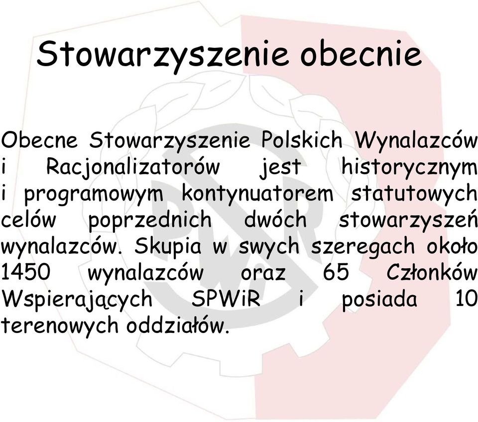 celów poprzednich dwóch stowarzyszeń wynalazców.