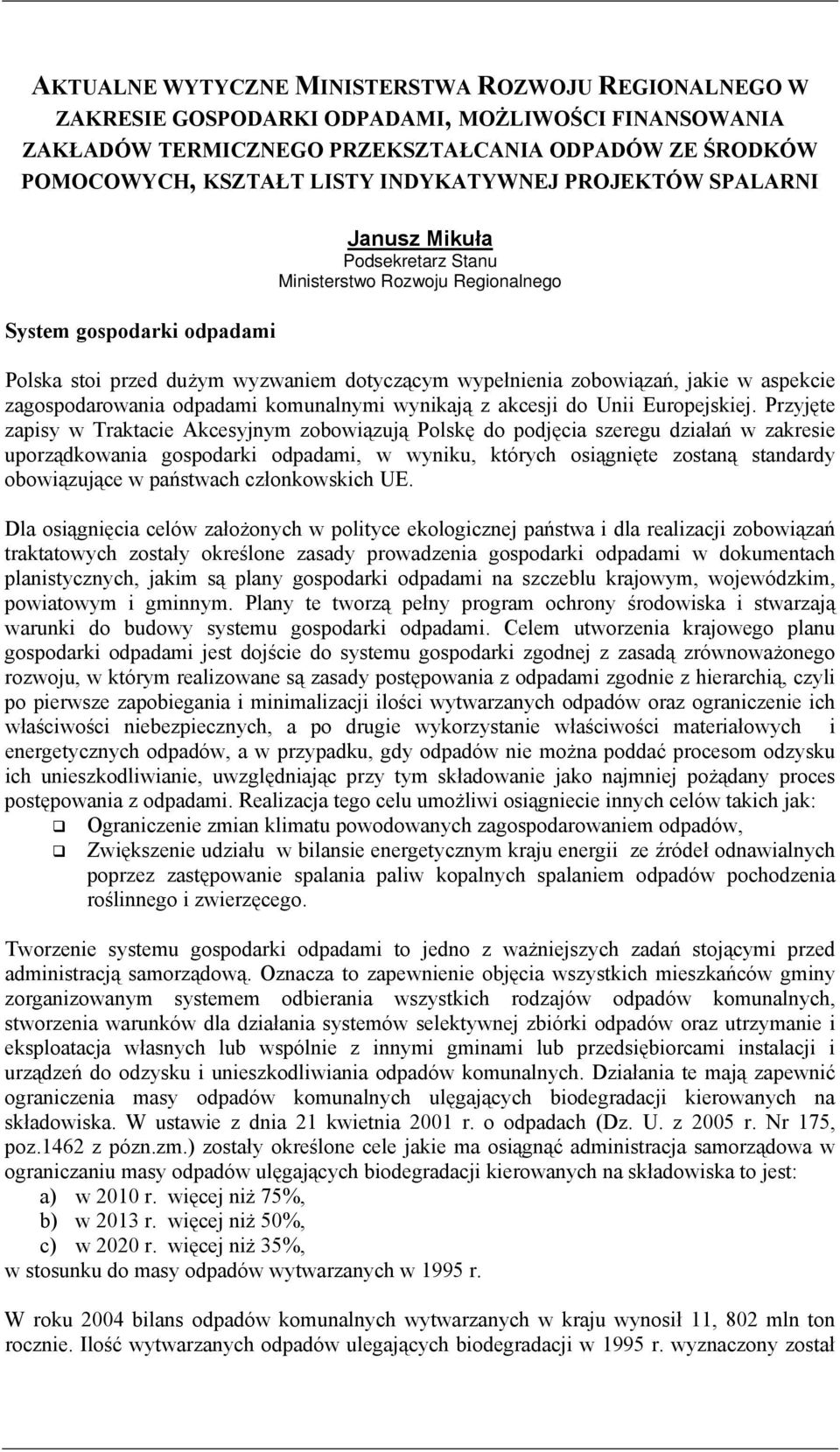 jakie w aspekcie zagospodarowania odpadami komunalnymi wynikają z akcesji do Unii Europejskiej.