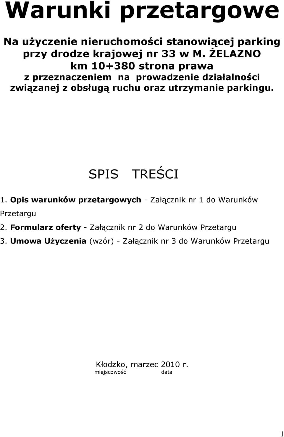 parkingu. SPIS TREŚCI 1. Opis warunków przetargowych - Załącznik nr 1 do Warunków Przetargu 2.