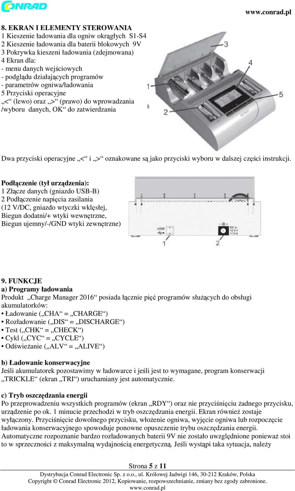 < i > oznakowane są jako przyciski wyboru w dalszej części instrukcji.