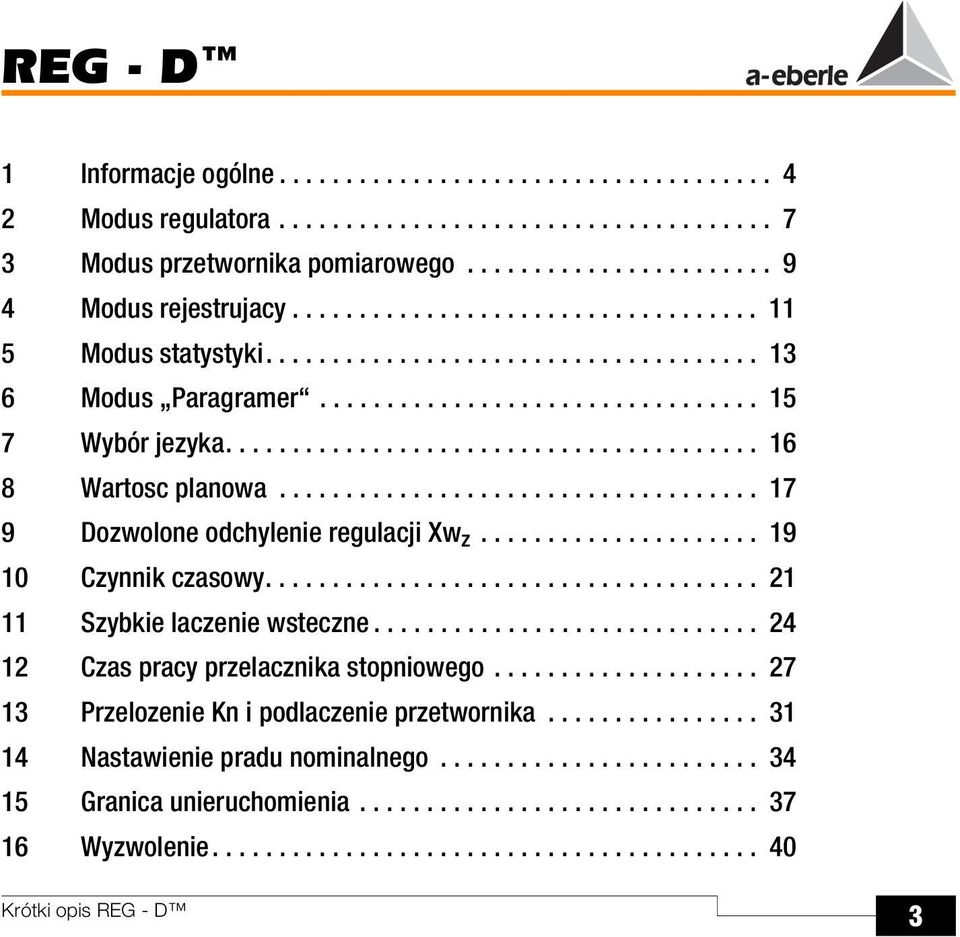 ................................... 17 9 Dozwolone odchylenie regulacji Xw z..................... 19 10 Czynnik czasowy..................................... 21 11 Szybkie laczenie wsteczne.