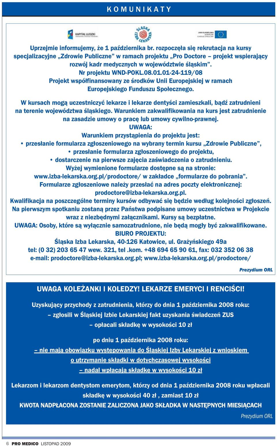 01-24-119/08 Projekt współfinansowany ze środków Unii Europejskiej w ramach Europejskiego Funduszu Społecznego.