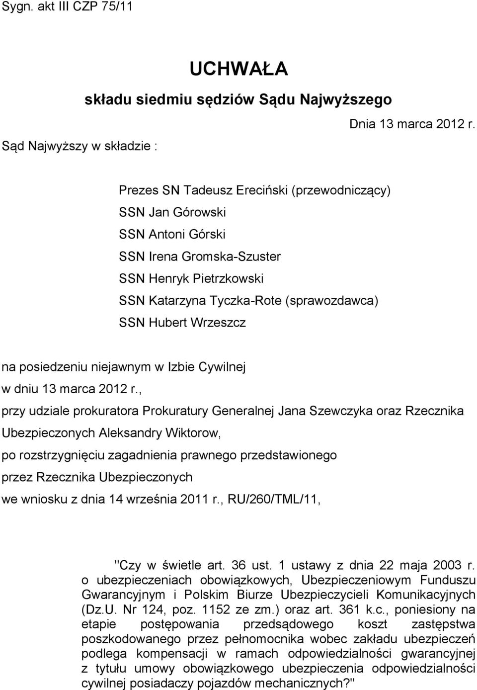 SSN Hubert Wrzeszcz na posiedzeniu niejawnym w Izbie Cywilnej w dniu 13 marca 2012 r.