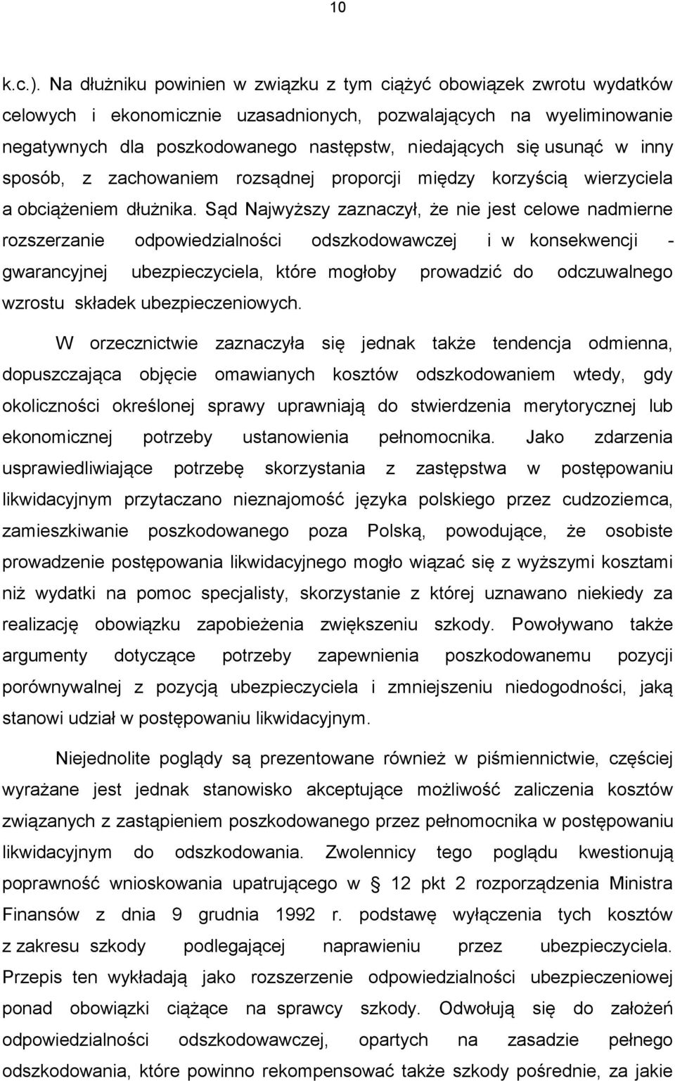 usunąć w inny sposób, z zachowaniem rozsądnej proporcji między korzyścią wierzyciela a obciążeniem dłużnika.