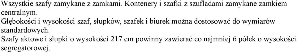 Głębokości i ysokości szaf, słupkó, szafek i biurek można dostosoać