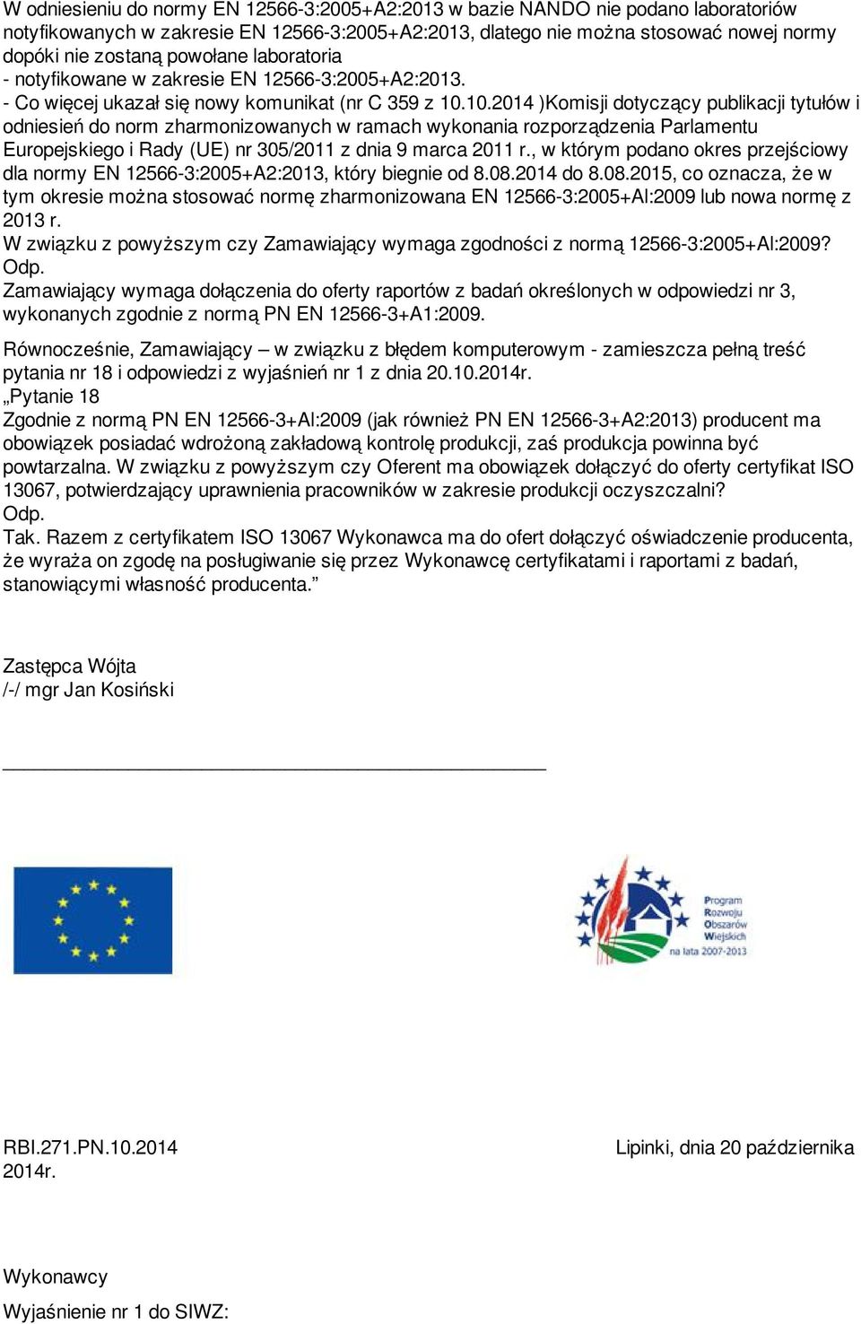 10.2014 )Komisji dotyczący publikacji tytułów i odniesień do norm zharmonizowanych w ramach wykonania rozporządzenia Parlamentu Europejskiego i Rady (UE) nr 305/2011 z dnia 9 marca 2011 r.