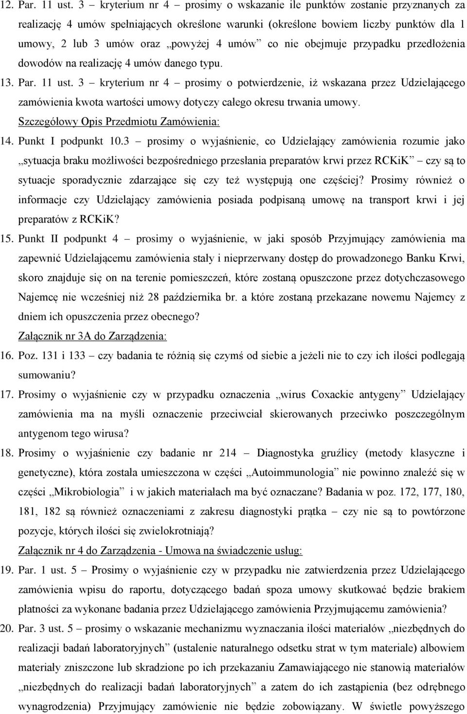 umów co nie obejmuje przypadku przedłożenia dowodów na realizację 4 umów danego typu. 13. Par. 11 ust.