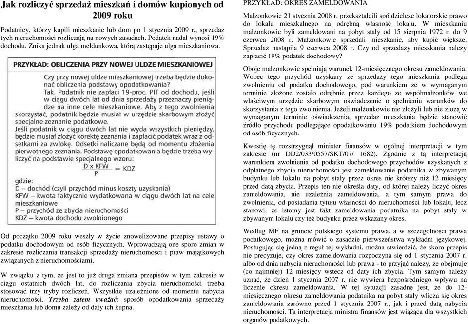 Od początku 2009 roku weszły w Ŝycie znowelizowane przepisy ustawy o podatku dochodowym od osób fizycznych.