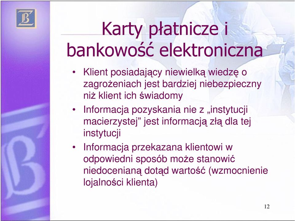 z instytucji macierzystej jest informacją złą dla tej instytucji Informacja przekazana