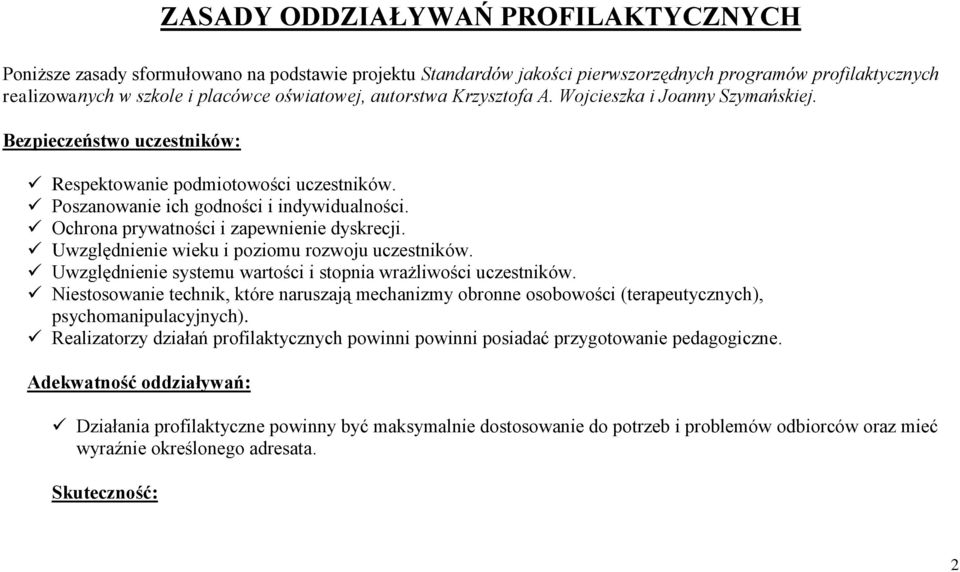 Ochrona prywatności i zapewnienie dyskrecji. Uwzględnienie wieku i poziomu rozwoju uczestników. Uwzględnienie systemu wartości i stopnia wrażliwości uczestników.