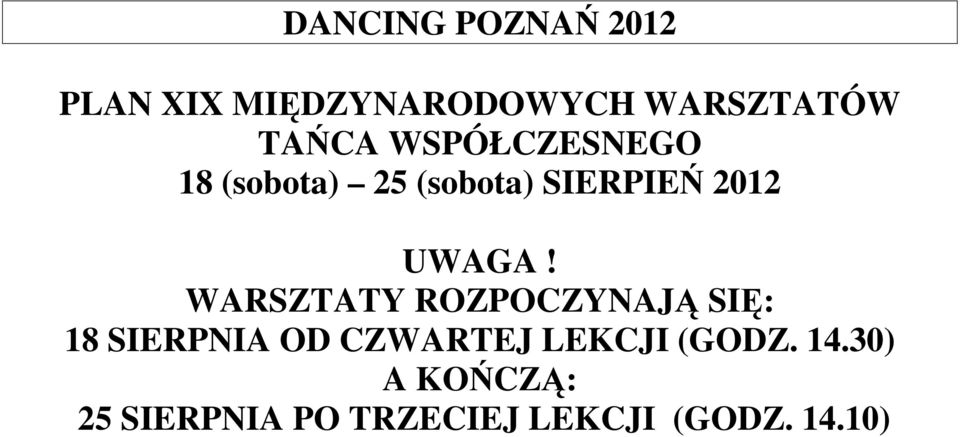 WARSZTATY ROZPOCZYNAJĄ SIĘ: 18 SIERPNIA OD CZWARTEJ LEKCJI