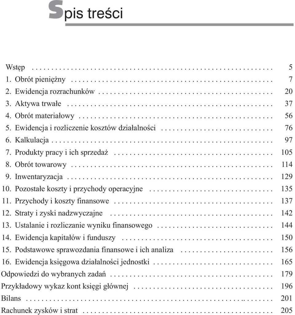 Kalkulacja......................................................... 97 7. Produkty pracy i ich sprzedaż......................................... 105 8. Obrót towarowy.................................................... 114 9.