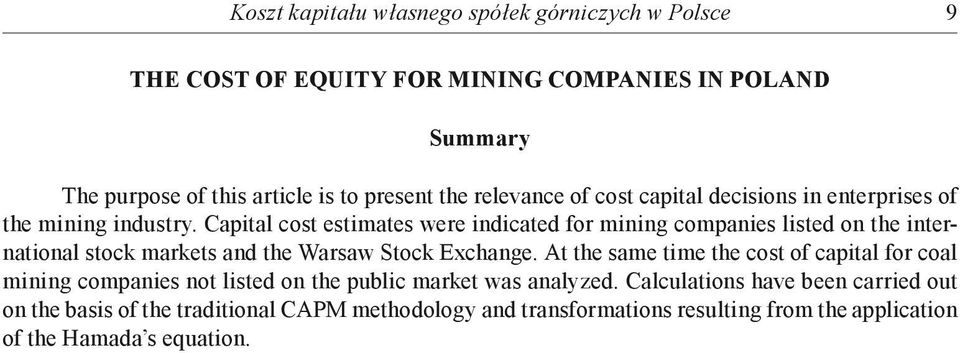 Capital cost estimates were indicated for mining companies listed on the international stock markets and the Warsaw Stock Exchange.