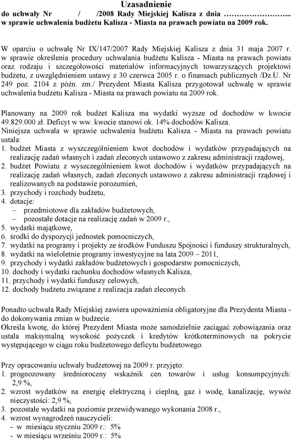 w sprawie określenia procedury uchwalania budżetu Kalisza - Miasta na prawach powiatu oraz rodzaju i szczegółowości materiałów informacyjnych towarzyszących projektowi budżetu, z uwzględnieniem