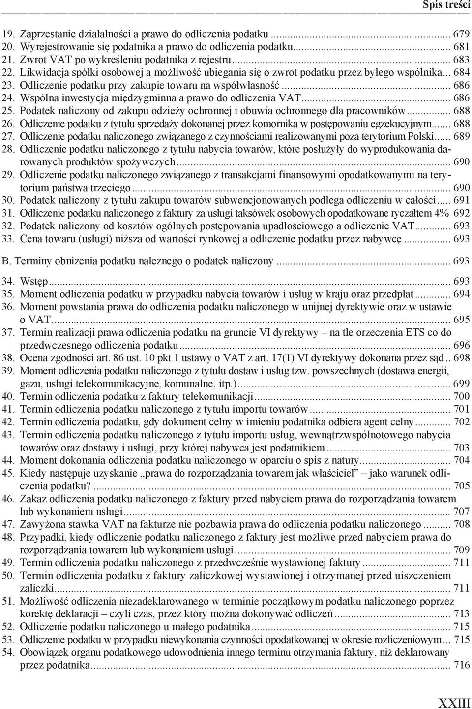 Wspólna inwestycja mi dzygminna a prawo do odliczenia VAT... 686 25. Podatek naliczony od zakupu odzie y ochronnej i obuwia ochronnego dla pracowników... 688 26.