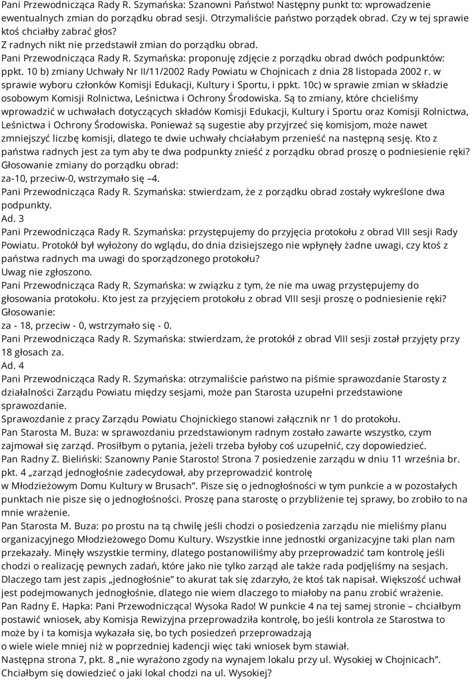 10 b) zmiany Uchwały Nr II/11/2002 Rady Powiatu w Chojnicach z dnia 28 listopada 2002 r. w sprawie wyboru członków Komisji Edukacji, Kultury i Sportu, i ppkt.