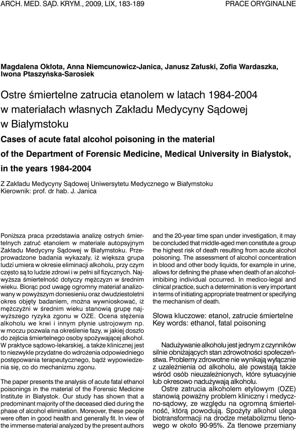 materiałach własnych Zakładu Medycyny Sądowej w białymstoku Cases of acute fatal alcohol poisoning in the material of the Department of Forensic Medicine, Medical University in Białystok, in the