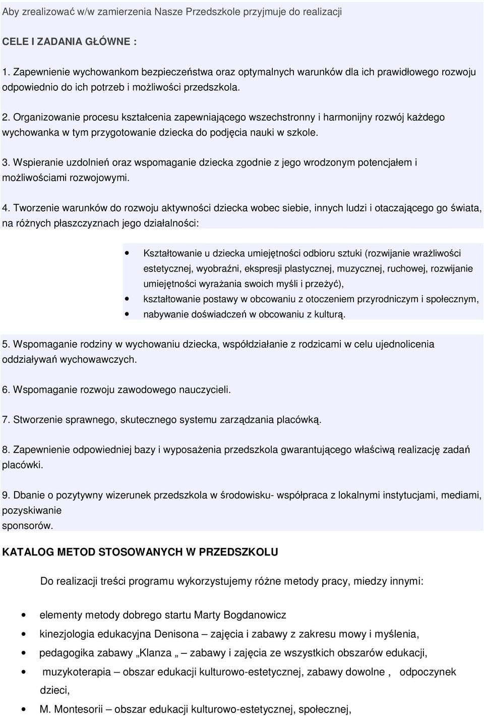 Organizwanie prcesu kształcenia zapewniająceg wszechstrnny i harmnijny rzwój każdeg wychwanka w tym przygtwanie dziecka d pdjęcia nauki w szkle. 3.