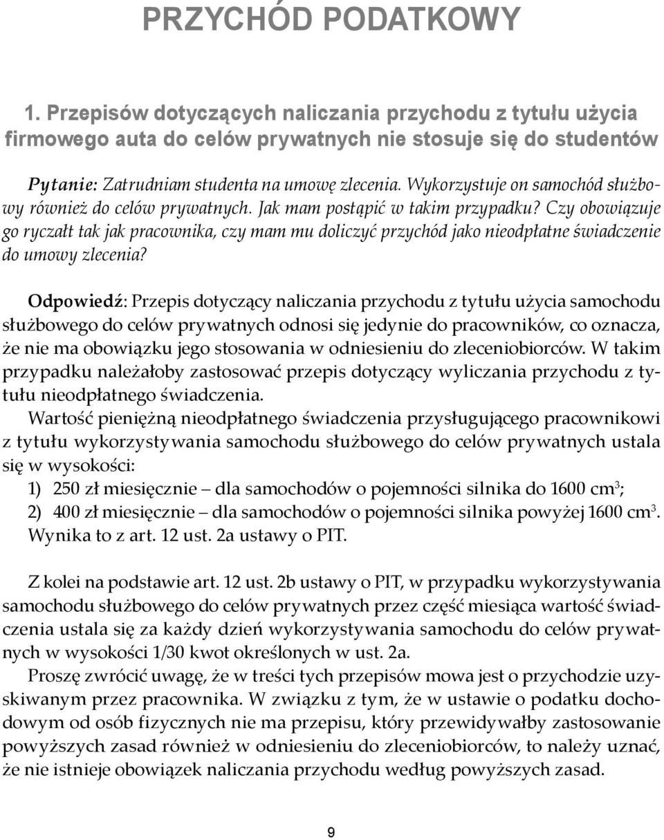 Czy obowiązuje go ryczałt tak jak pracownika, czy mam mu doliczyć przychód jako nieodpłatne świadczenie do umowy zlecenia?