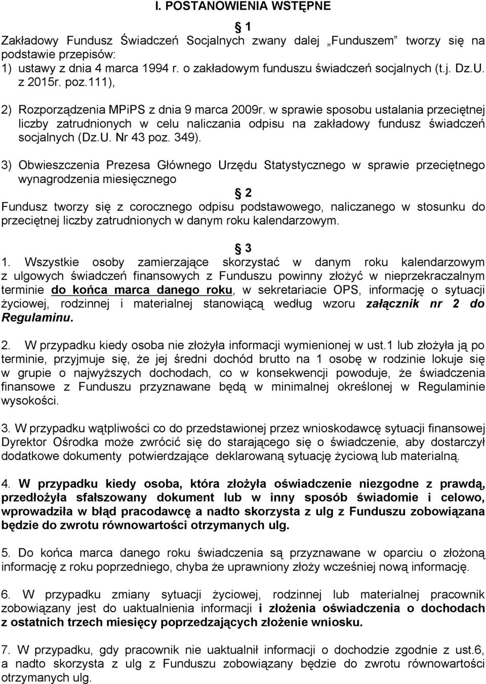 w sprawie sposobu ustalania przeciętnej liczby zatrudnionych w celu naliczania odpisu na zakładowy fundusz świadczeń socjalnych (Dz.U. Nr 43 poz. 349).