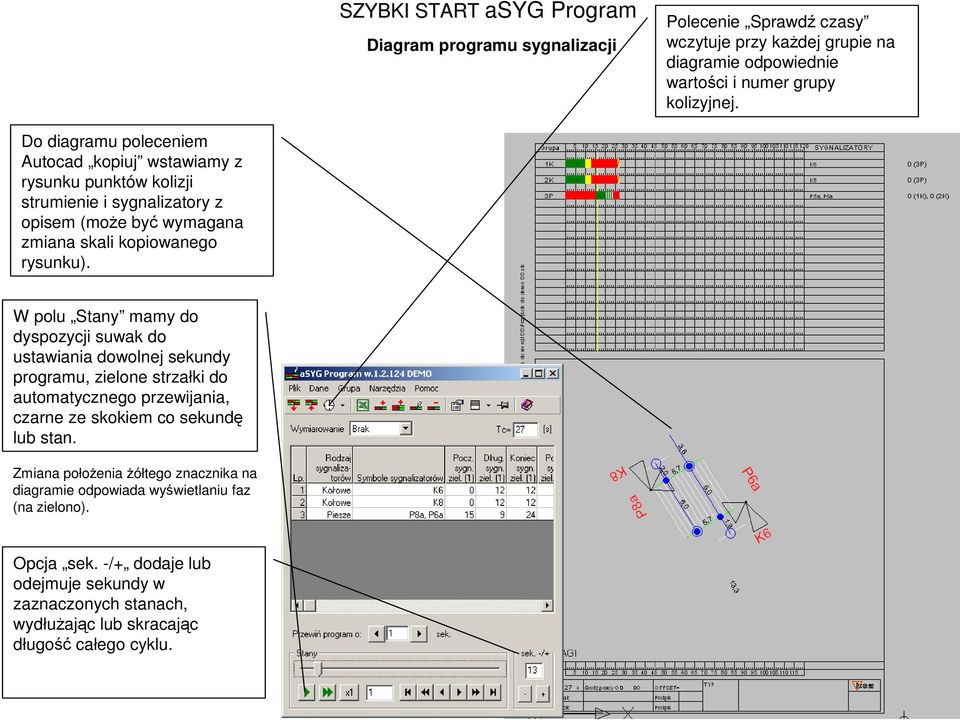 W polu Stany mamy do dyspozycji suwak do ustawiania dowolnej sekundy programu, zielone strzałki do automatycznego przewijania, czarne ze skokiem co sekundę lub stan.